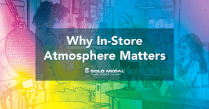 Why In-Store Atmosphere Matters